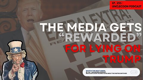 EP 255 | THE MEDIA GETS REWARDED FOR LYING ON TRUMP | Trump Haters in the Media Are Cashing In