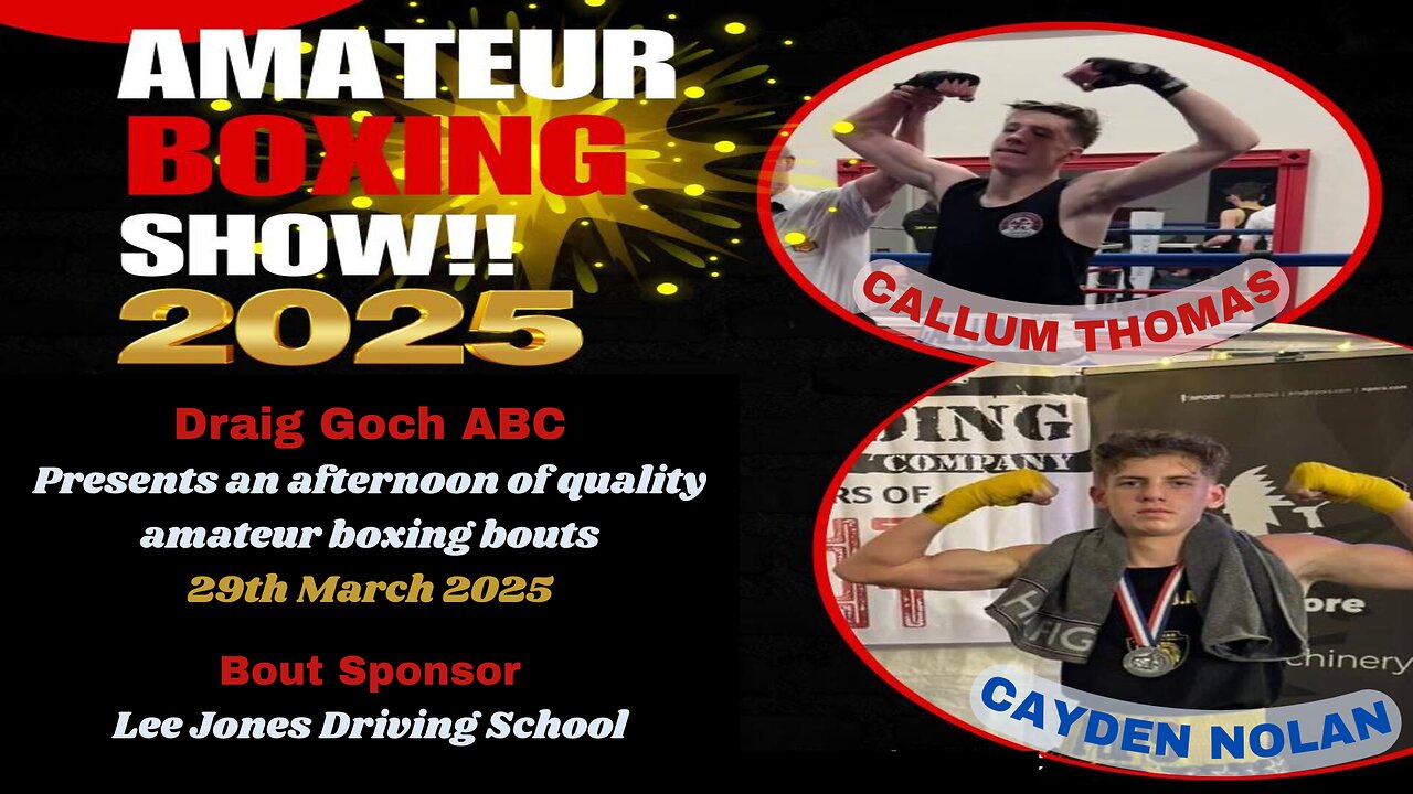 Draig Goch A.B.C Presents an Afternoon of Boxing - Callum Thomas V Cayden Nolan 29.03.25