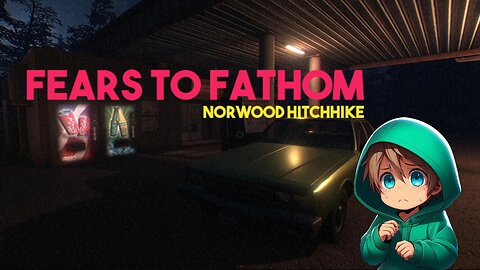 "I Should Have NEVER Taken This Ride... | Fear the Fathom: Norwood Hitchhike"