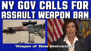 New York Governor Calls for Nationwide Assault Weapon Ban - "Weapons of Mass Destruction"