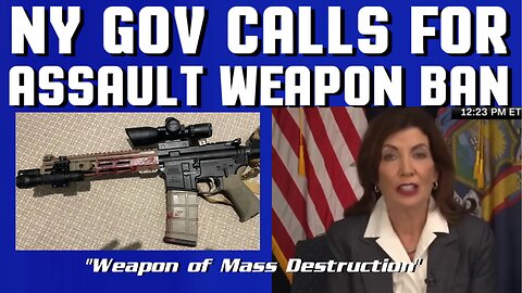 New York Governor Calls for Nationwide Assault Weapon Ban - "Weapons of Mass Destruction"