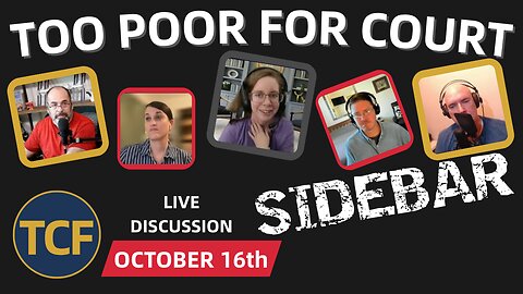 Too Rich for a Public Defender, Too Poor for a Lawyer: The Justice Gap | TCF Sidebar #22