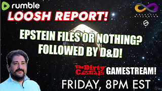 Epstein Files Coming or Nothing Burger? Loosh Report and D&D Roleplaying!