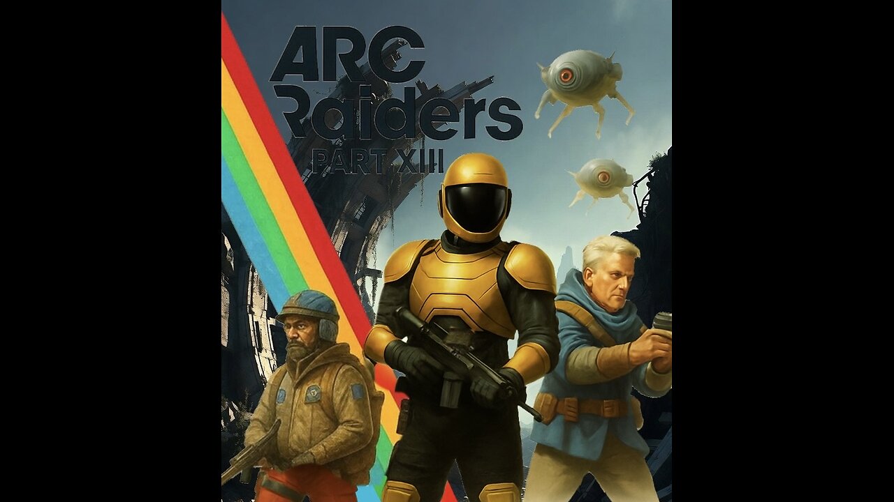 NOW TESTING: ARC RAIDERS PART XIII | STELLA MONTIS UNLOCKED