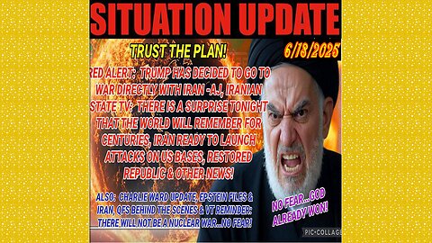 SITUATION UPDATE 6/18/25 - Red Alert: Trump Has Decided To Go To War Directly Witn Iran-AJ