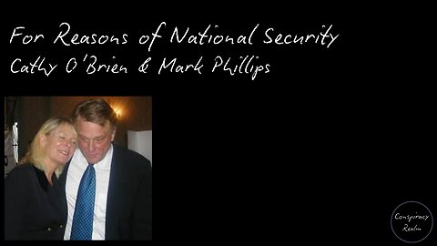 For Reasons of National Security - Cathy O'Brien & Mark Phillips