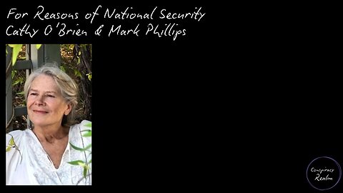 For Reasons of National Security - Cathy O'Brien & Mark Phillips