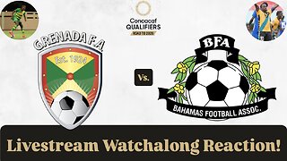 Grenada Vs. Bahamas 2026 CONCACAF World Cup Qualifying Round 2 Livestream Watchalong Reaction