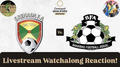Grenada Vs. Bahamas 2026 CONCACAF World Cup Qualifying Round 2 Livestream Watchalong Reaction