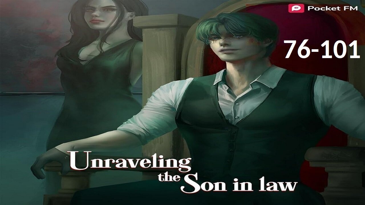 Unraveling the Son-in-Law | Episodes 76-101