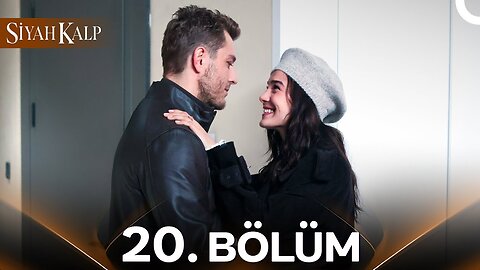 Siyah Kalp – Capitulo 20