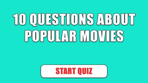 10 Questions about popular movies