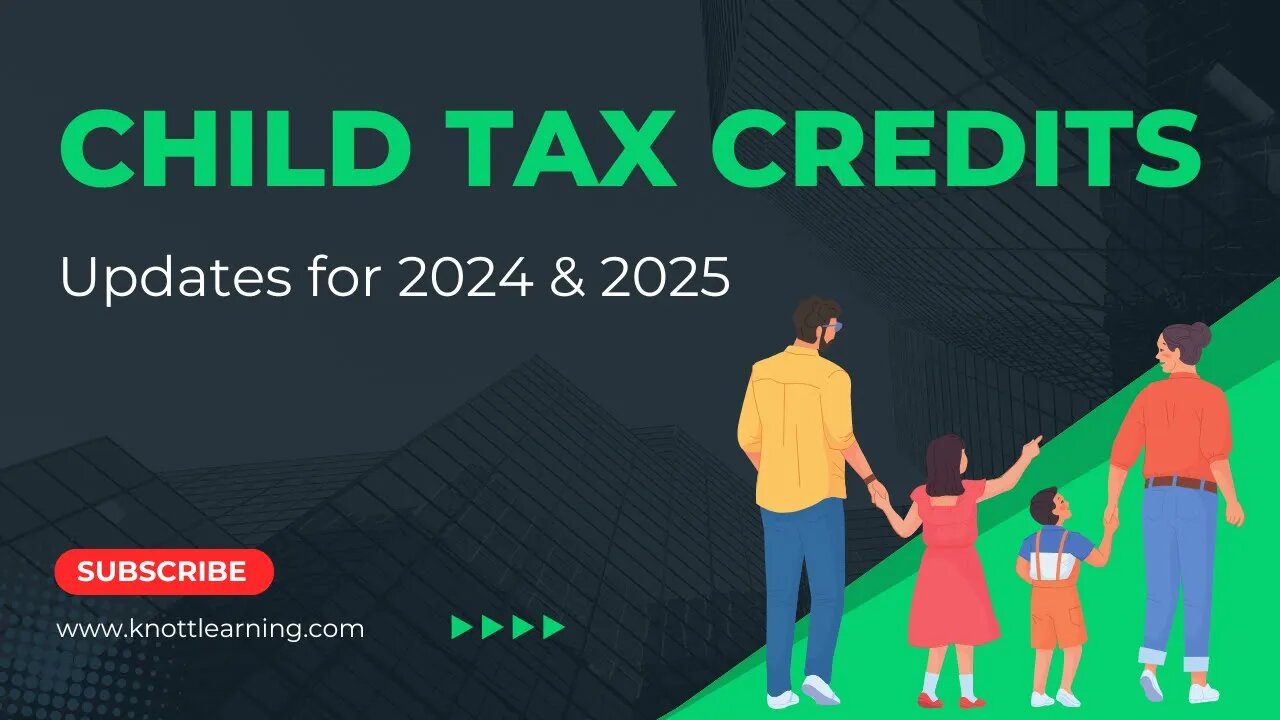 The 2024 Child Tax Credit Updates You Need to Know