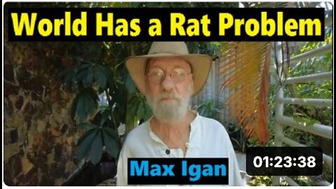 "Max Igan: The World is Facing a Rat Problem"