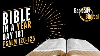 Day 181: Songs of Ascent — Psalms 120–125 | Bible In A Year (CSB)