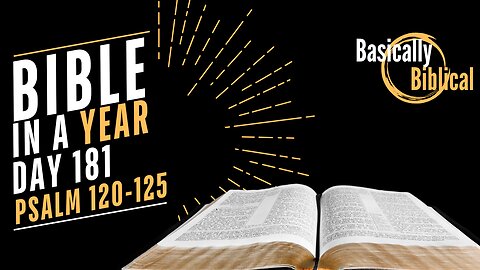 Day 181: Songs of Ascent — Psalms 120–125 | Bible In A Year (CSB)