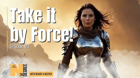 127: Take it by Force! - The Nth Degree