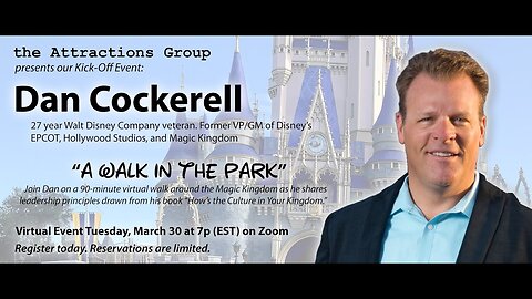 Webinar- "A Walk in the Park"- Dan Cockerell, former VP of Walt Disney World Magic Kingdom