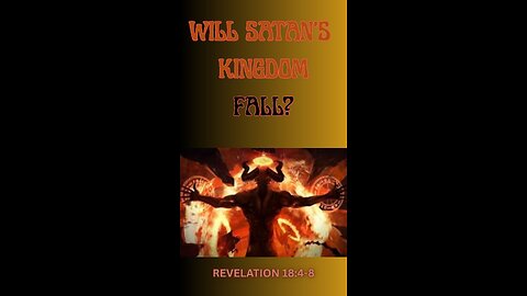 Will Satan's Kingdom Fall?