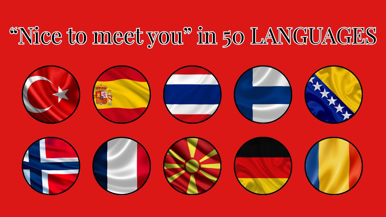 Learn to say "NICE TO MEET YOU" in 50 Languages