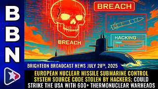European nuclear missile submarine control system SOURCE CODE stolen... (BBN, July 28, 2025)