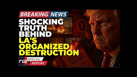 Breaking: The Shocking Truth About Who's Really Behind The LA Chaos Will Terrify You