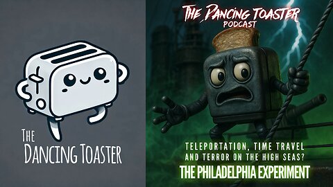 Dancing Toaster E26: Teleportation Time Travel & Terror on the High Seas The Philadelphia Experiment