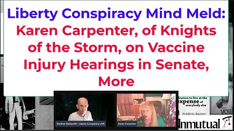 Liberty Conspiracy Mind Meld: Karen Carpenter on Senate Vax Harm Hearings, More