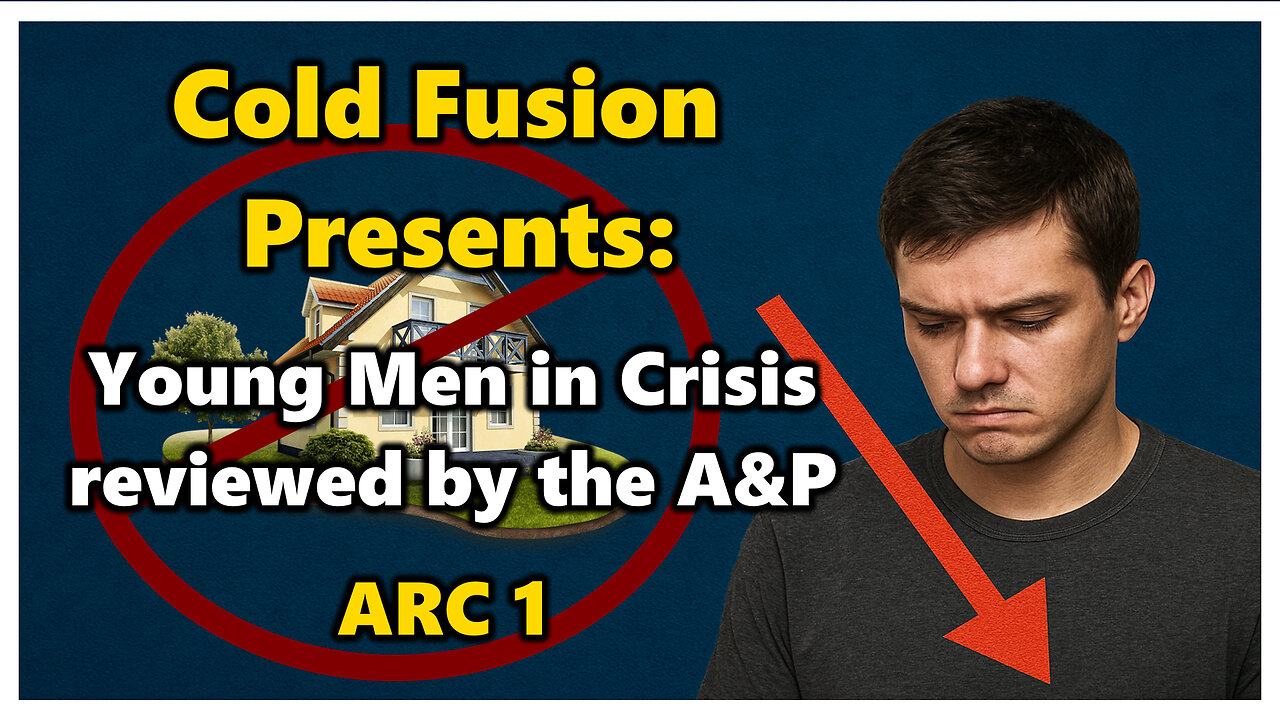 A&P 48 Lost Generation? A&P Gents Tackle Young Men’s Struggles Review of Cold Fusion (ARC 1)