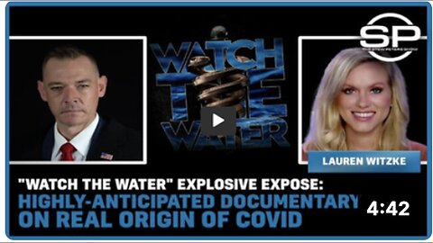 "Watch the Water': Explosive COVID Origin Documentary Highly Anticipated"