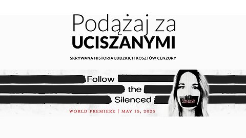 PODĄŻAJ ZA UCISZANYMI - Skrywana Historia Ludzkich Kosztów Cenzury