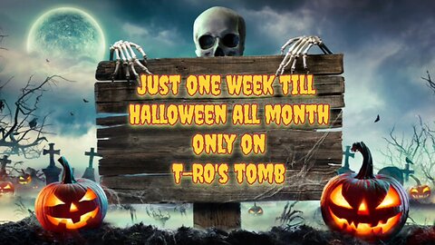 Final count down till Halloween Special Begins on T-RO's TOMB
