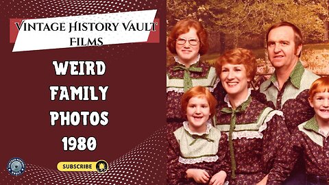 Vintage History Vault Films:Weird Family Photos 1980.