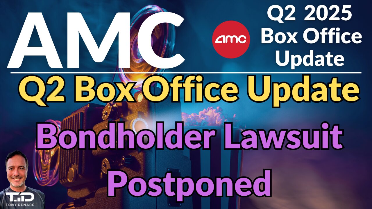 AMC Q2 Box Office & Bondholder Lawsuit Updates June 22, 2025