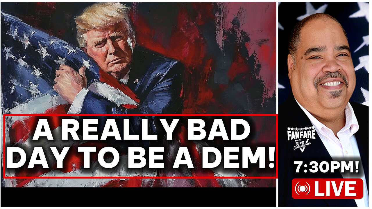 PRESIDENT TRUMP MADE TODAY A VERY BAD DAY TO BE A DEMOCRAT!