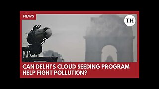 Delhi’s bold experiment - Can cloud seeding wash away the city’s pollution???