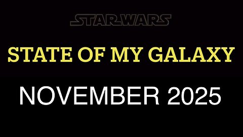 November 2025 State of My Galaxy | Darthsidious Clark