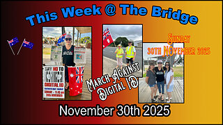 This Week At The Bridge - March Against Digital ID 30th November 2025