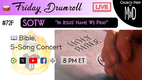 🥁 #72F 📖Bible: "In Jesus’ Name We Pray" | Church Prep w/ MWD