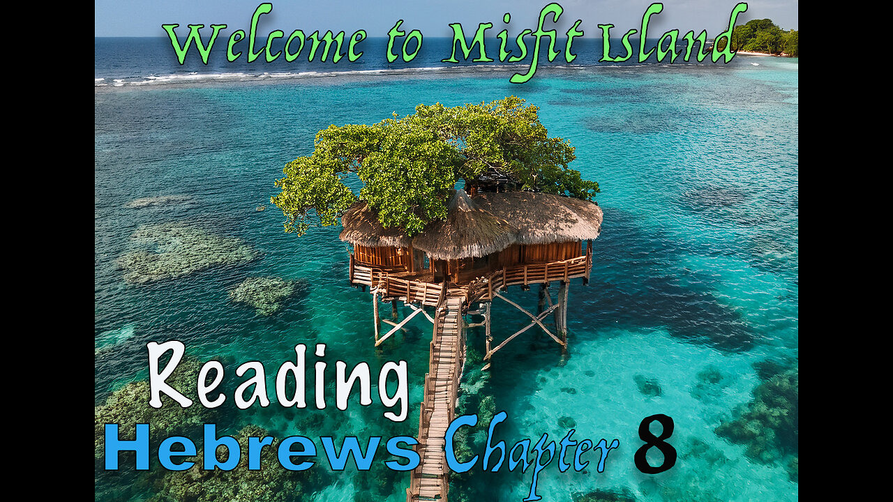 Continuing our reading in Hebrews Today, Chapter 8
