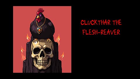 Cluckthar The Flesh Reaver - Short Story