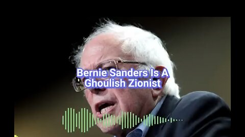 Bernie Sanders Is A Ghoulish Zionist