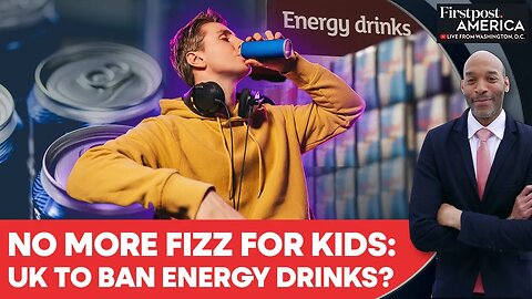 UK Plans To Ban Energy Drinks For Children Under 16 Years In England | Firstpost America | N18G