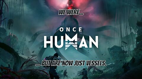We were Once Human but are now just vessels.