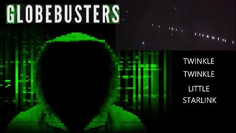 Twinkle Twinkle Little Starlink. We discuss Elon Musk and Satellites | Globebusters