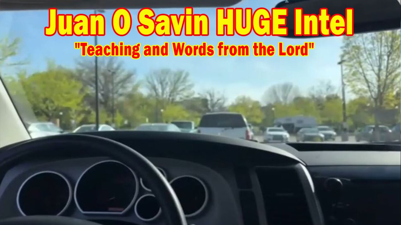 Juan O Savin & Blessed2Teach HUGE Intel 5/22/25: "Teaching and Words from the Lord"