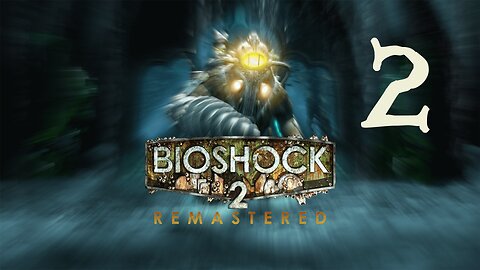 Fortune Teller Is Terrible | Bioshock 2 Remastered - Part 2