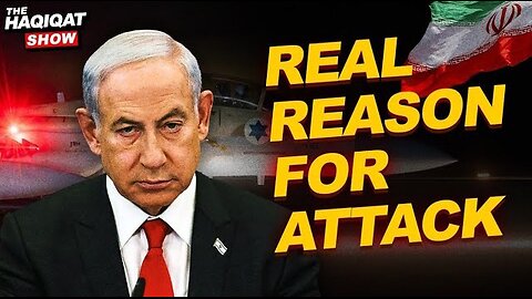 NOT NUKES: The Real Reason Israel Is Attacking Iran