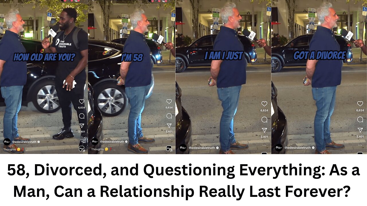 58, Divorced, and Questioning Everything: As a Man, Can a Relationship Really Last Forever?