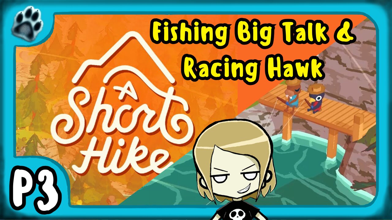 A Short Hike P3 | Fishing Big Talk & Racing Hawk